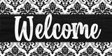Welcome Demask Black And White -12X6 Metal Wreath Sign