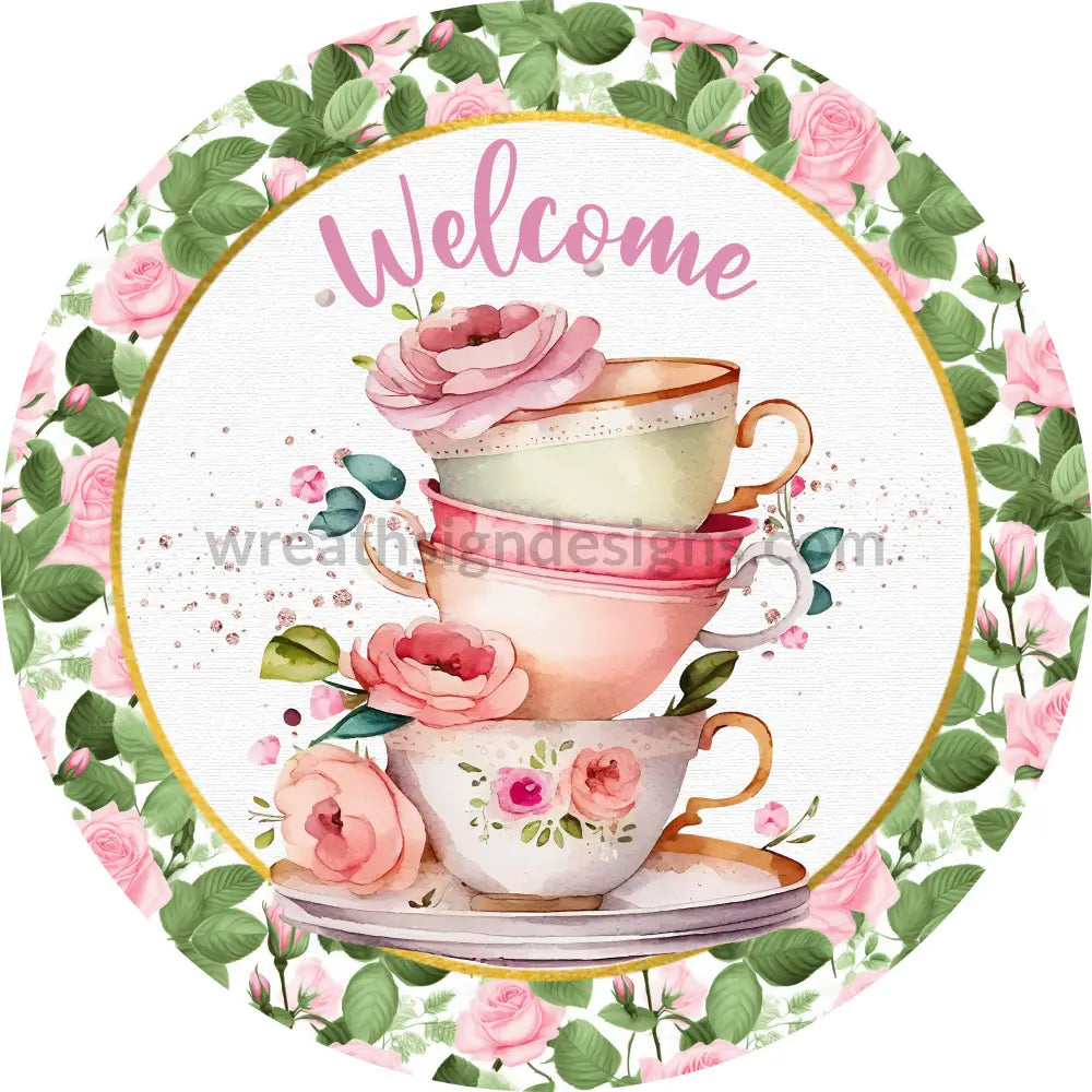 Welcome English Tea Cups And Roses Metal Sign 8