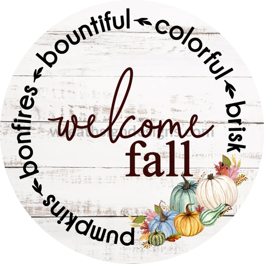 Welcome Fall Pumpkins Bonfires Bountiful Colorful Brisk Round Wreath Metal Sign 8