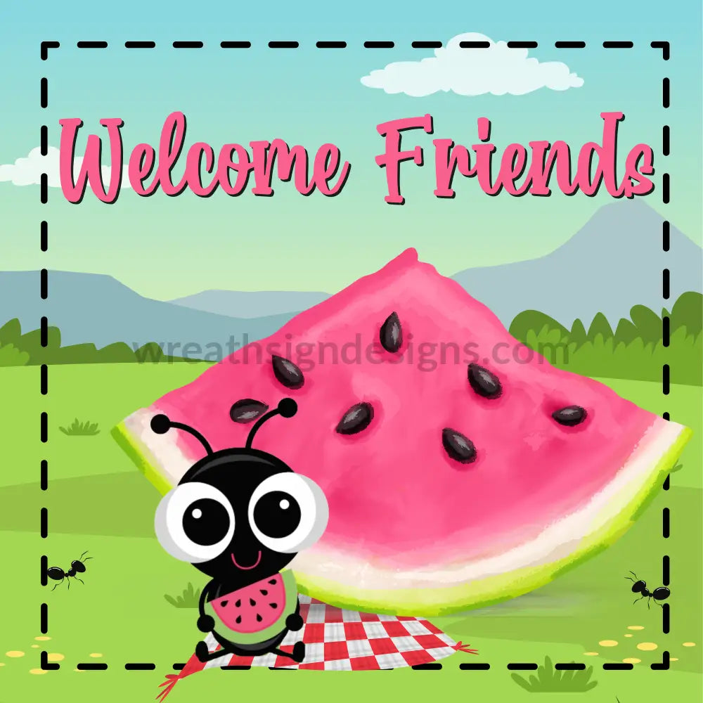 Welcome Friends Ants And Watermelon Metal Sign 8