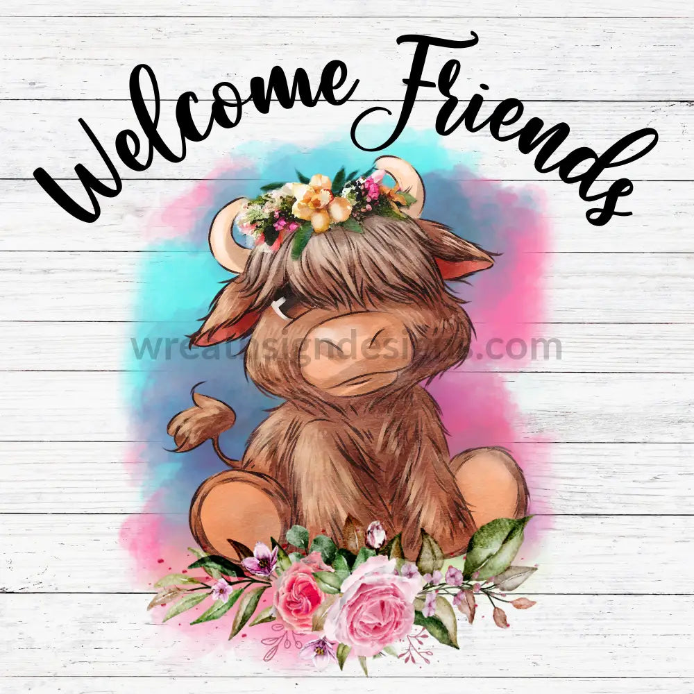 Welcome Friends-Cute Cow Metal Sign 8 Square