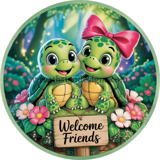 Welcome Friends Cute Turtles- Round Metal Wreath Sign