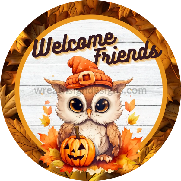 Welcome Friends Fall Owl And Pumpkins Metal Wreath Sign 8