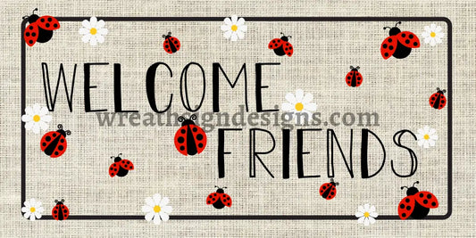 Welcome Friends- Ladybug 12X6 Metal Sign