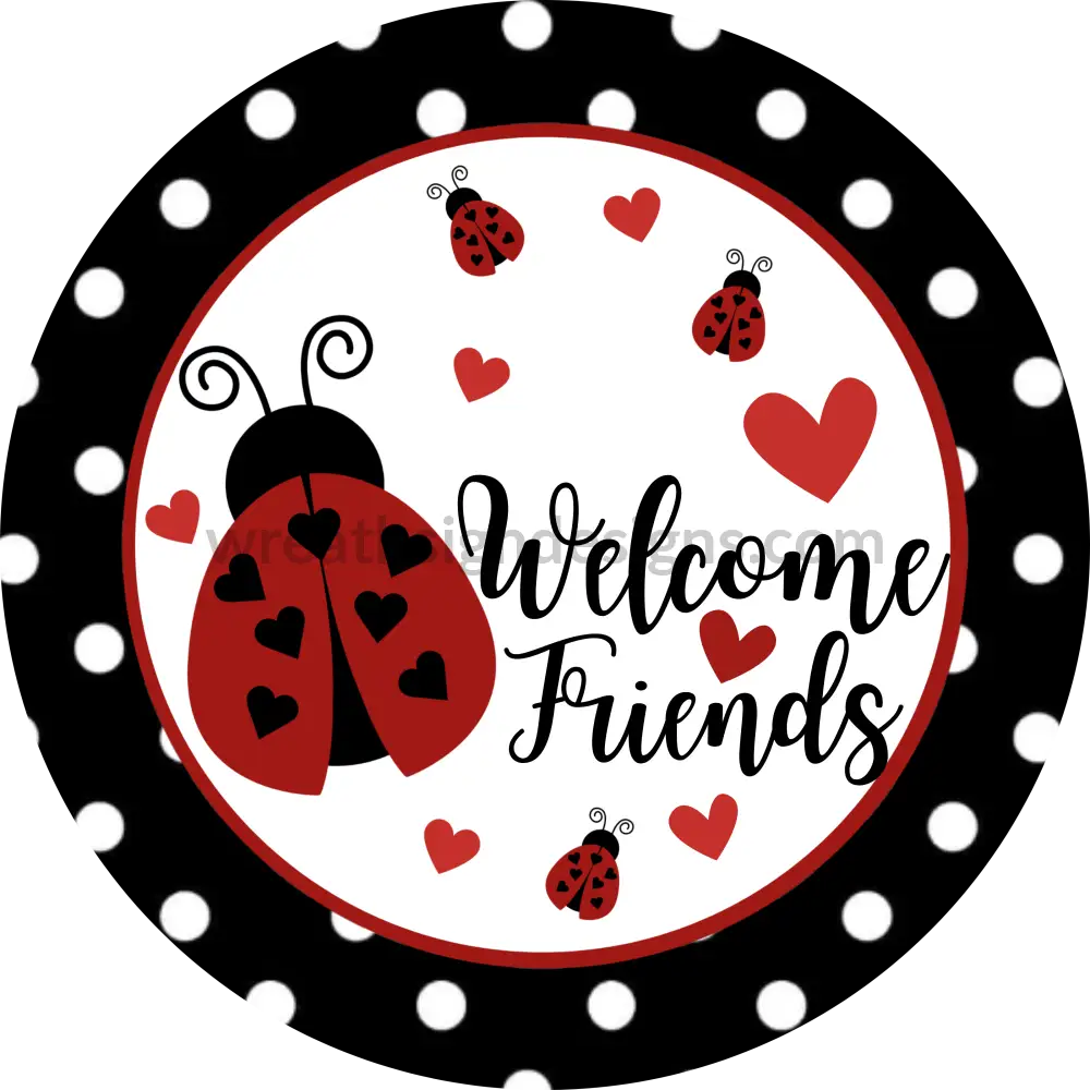 Welcome Friends Ladybug Metal Wreath Sign 10’’