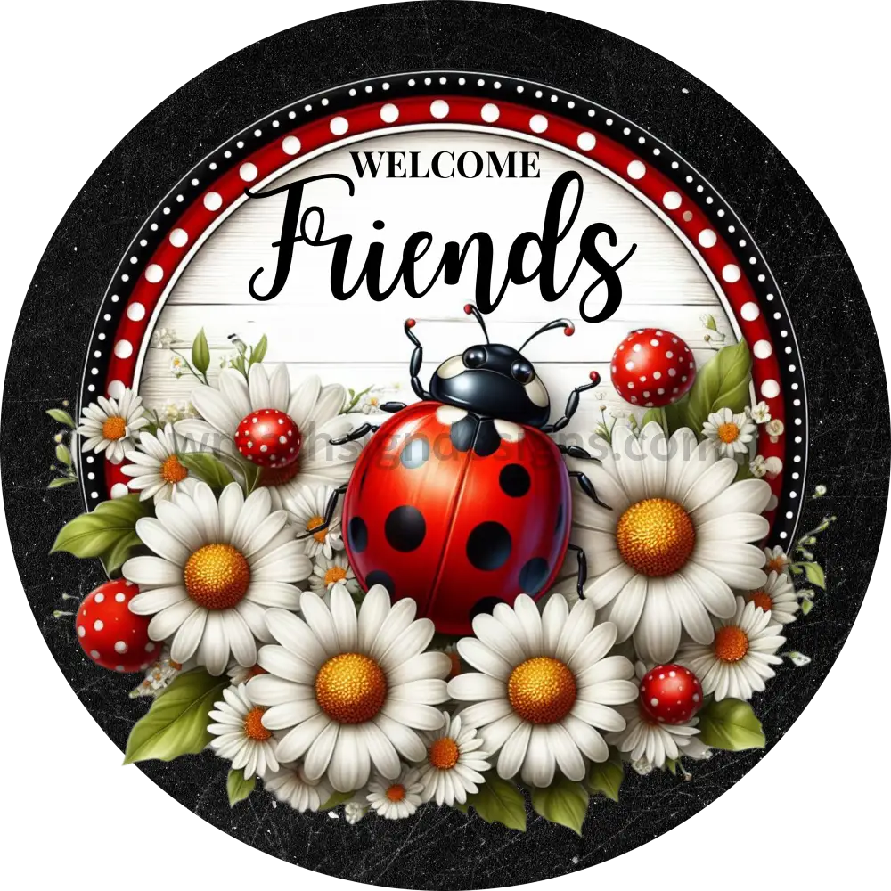 Welcome Friends Ladybug Metal Wreath Sign 6’