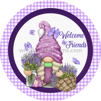 Welcome Friends Lavender Gnome- Round Wreath Metal Sign 8