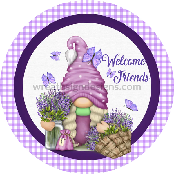 Welcome Friends Lavender Gnome- Round Wreath Metal Sign 8