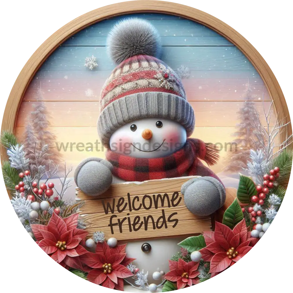 Welcome Friends Snowman And Poinsettia -Round- Metal Winter Wreath Signs 11.75’