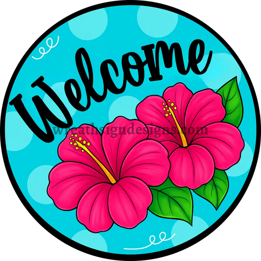 Welcome Hibiscus on Blue - CIRCLE Metal Wreath Sign MS-1252