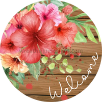 Welcome Hibiscus On Natural Wood Background- Circle Metal Sign 8 Circle