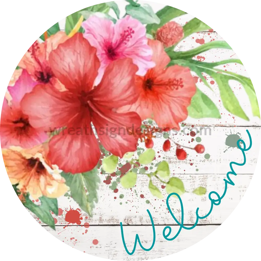 Welcome Hibiscus On White- Circle Metal Sign 8 Circle