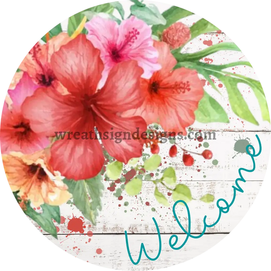 Welcome Hibiscus On White- Circle Metal Sign 8 Circle