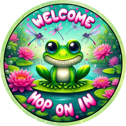 a metal sign for wreath featuring a cute frog sitting on a lily pad with dragon flies and the words Welcome Hop on in