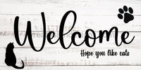 Welcome-Hope You Like Cats Metal Sign