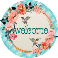 Welcome Hummingbirds Vintage Blues- Round Metal Sign 8 Circle Decor