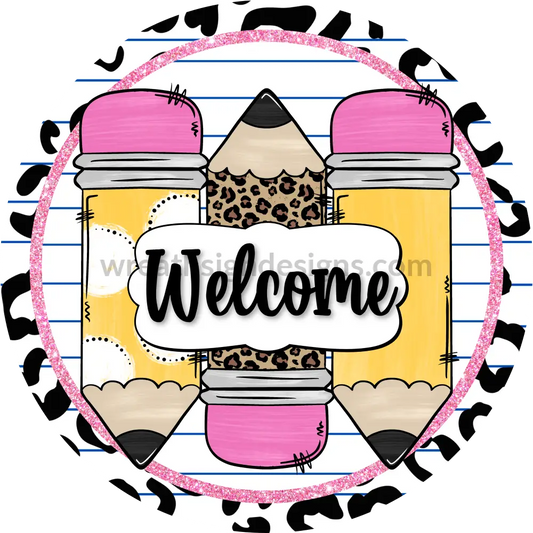 Welcome Leopard Pencils And Paper- Teacher Back To School Metal Wreath Sign 8