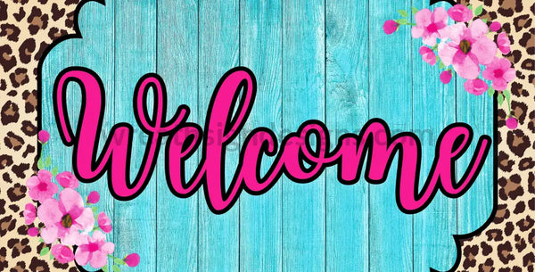 Welcome Leopard With Pink Florals On Blue- 6X12- Metal Sign