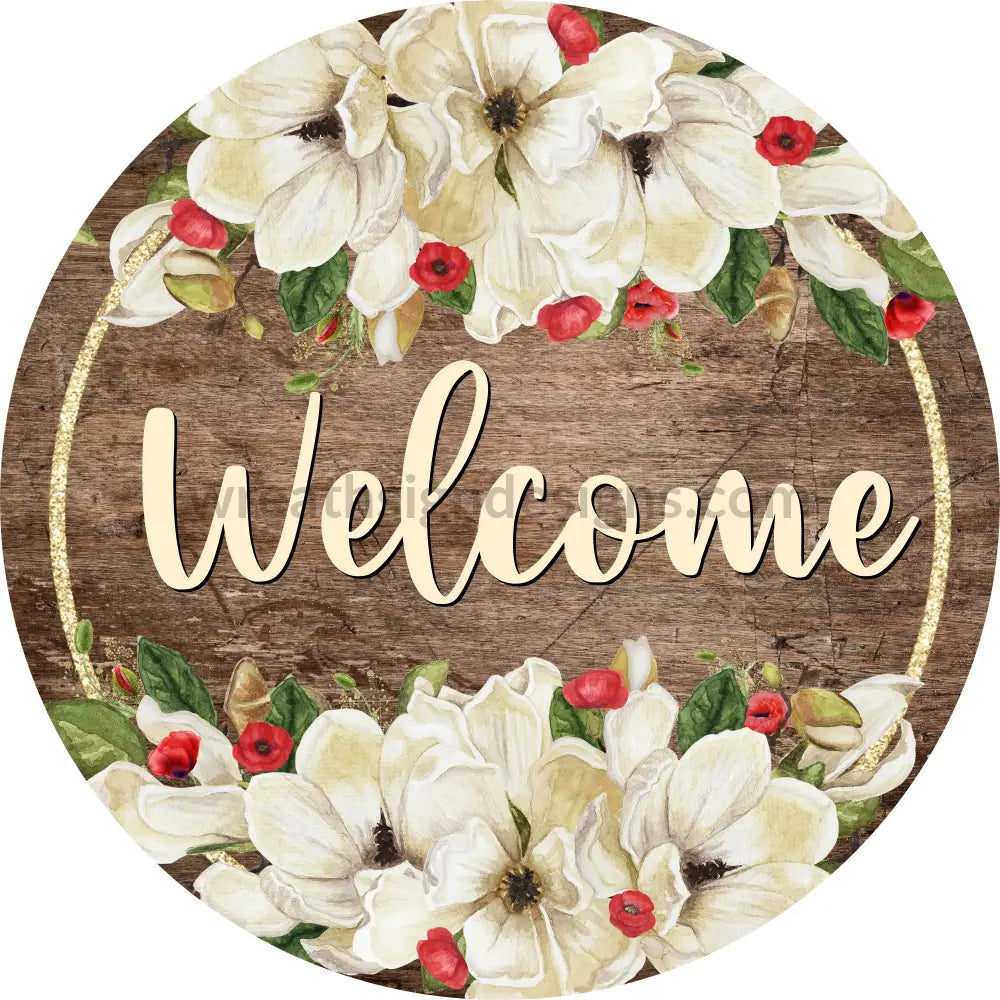 Welcome Magnolia And Poppies- Circle Metal Sign 8 Circle