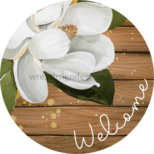 Welcome Magnolia- Circle Metal Sign 8 Circle