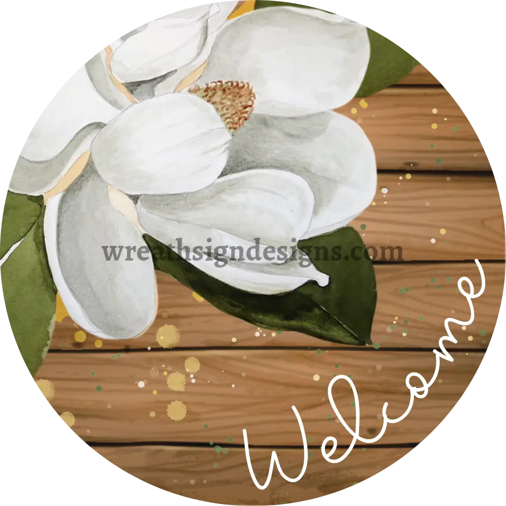 Welcome Magnolia- Circle Metal Sign 8 Circle