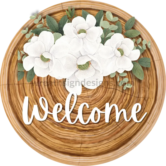 Welcome Magnolia Wood Circle Metal Sign 8