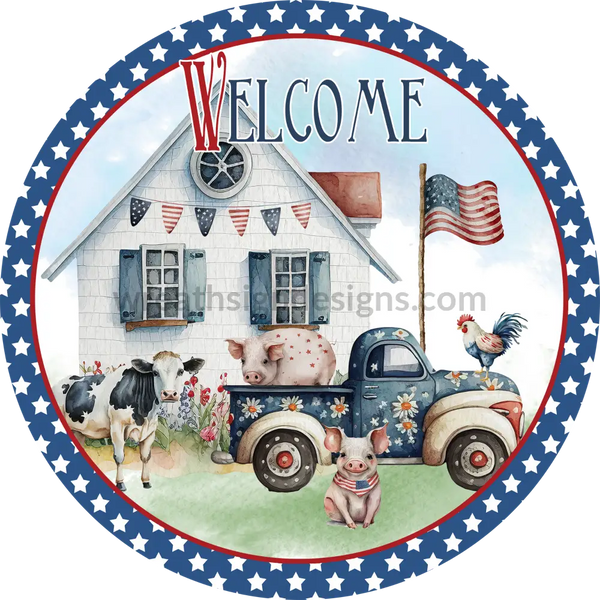 Welcome Patriotic Farmhouse With Farm Animals And Vintage Truck Wreath Metal Sign 8