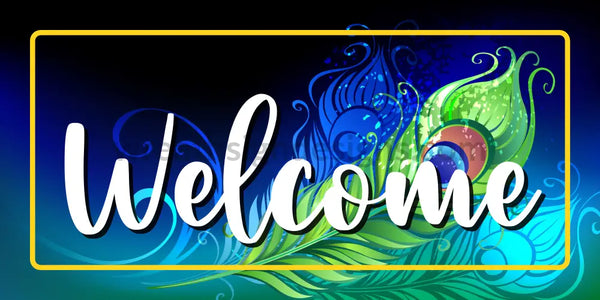 Welcome Peacock Feather On Blue & Green Background-12X6
