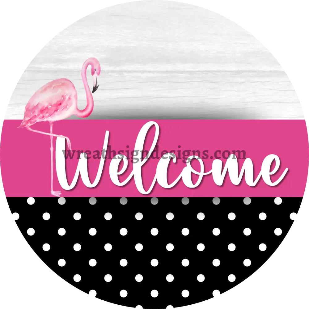 Welcome Pink Flamingo Polka Dot Metal wreath Sign MS-1173 8x12 Metal Sign