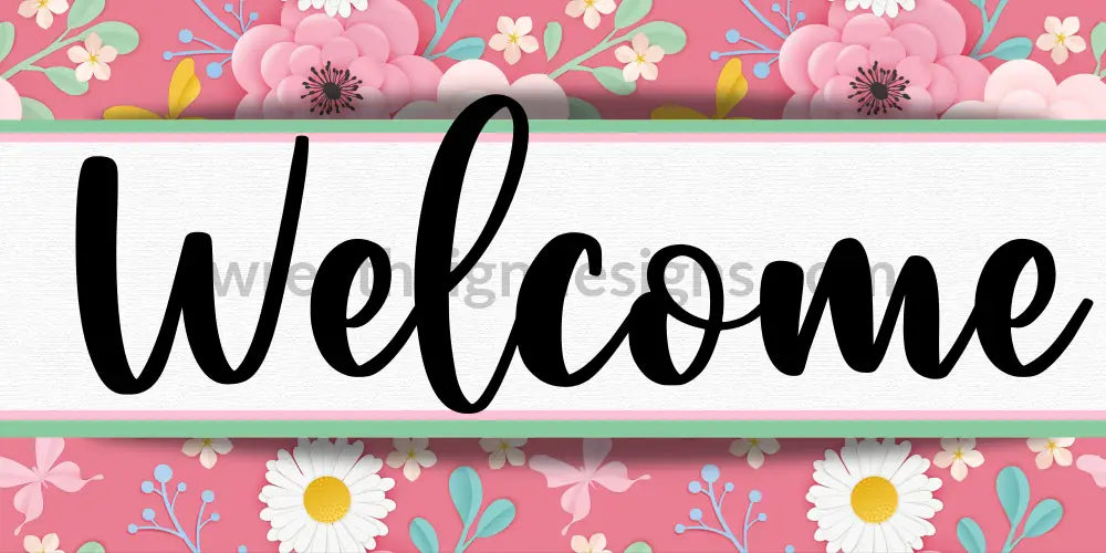 Welcome Pink Flower And Daisies-12X6 Metal Sign