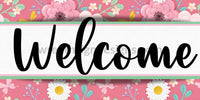 Welcome Pink Flower And Daisies-12X6 Metal Sign