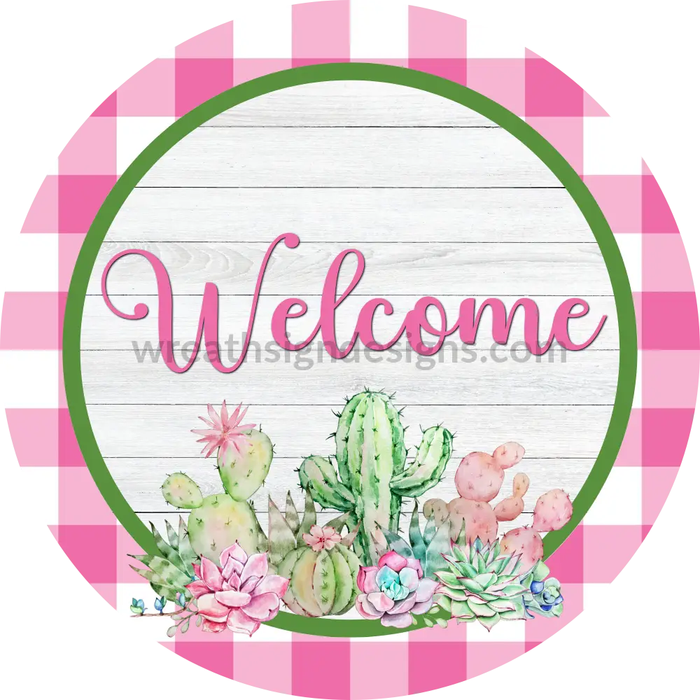 Welcome Pink Gingham And Green Cactus Succulents Circle Round Metal Wreath Sign 6