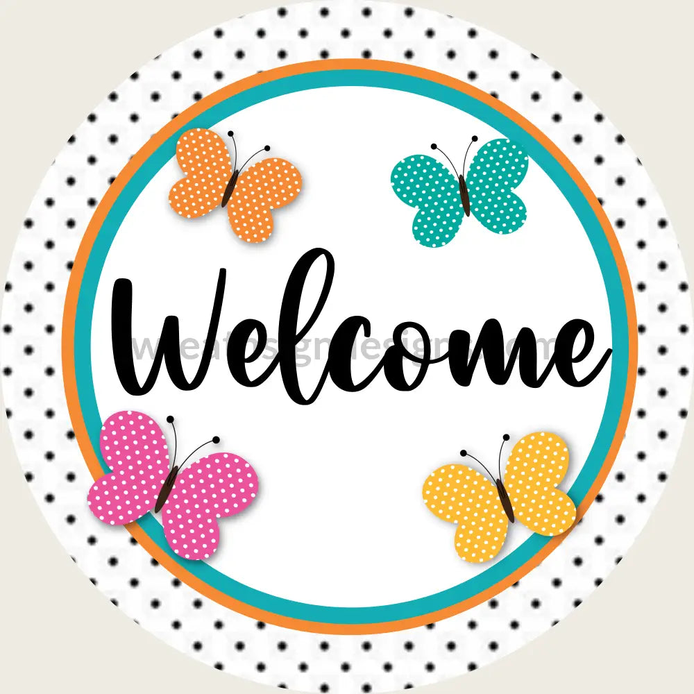 Welcome Polka Dot Butterflies Metal Sign 8 Circle