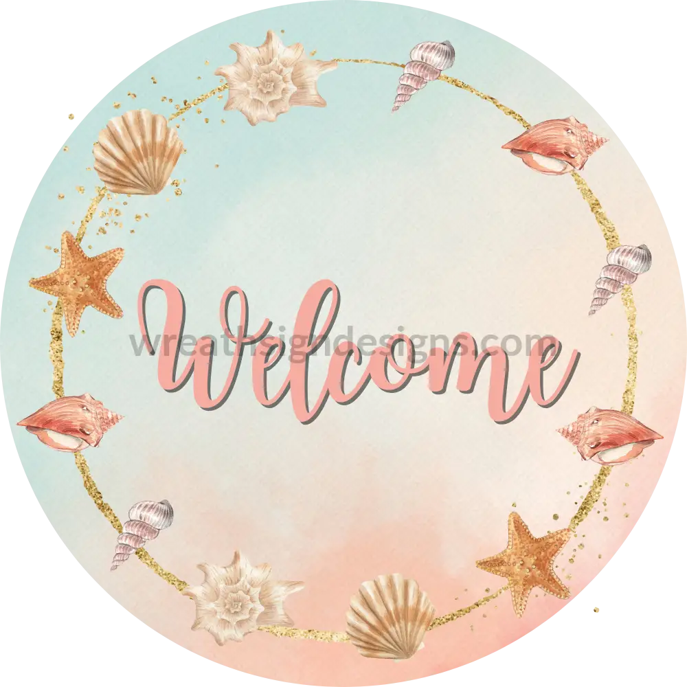 Welcome Seashells Coral And Blue Round- Metal Sign 8 Circle