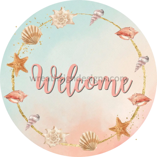 Welcome Seashells Coral And Blue Round- Metal Sign 8 Circle