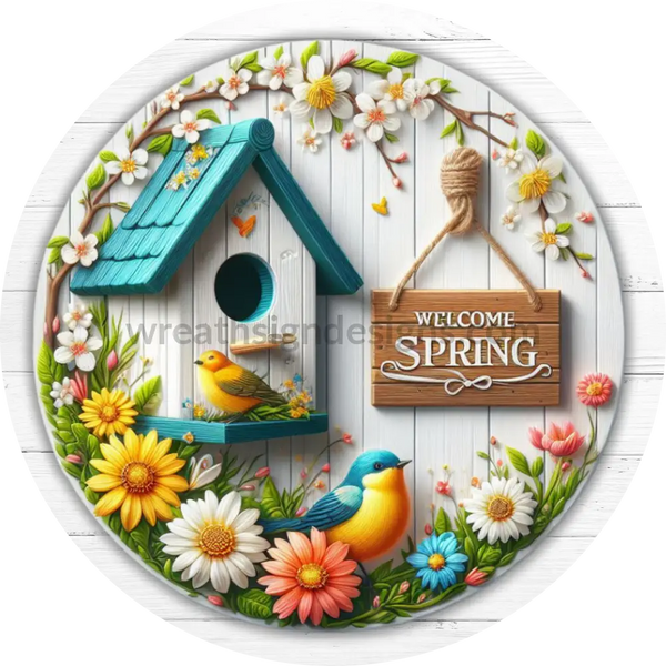 Welcome Spring Floral Birdhouse Round Metal Wreath Sign 6’