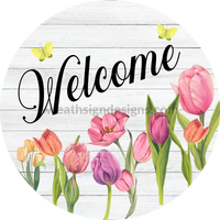 Welcome Spring Tulips - Sams Ribbon Match- Round Metal Wreath Sign 8