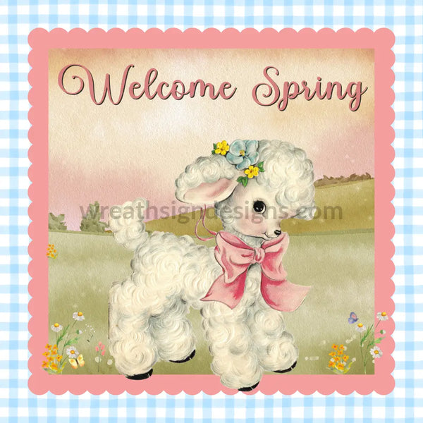 Welcome Spring Vintage Lamb Square Metal Wreath Sign- Easter/Spring