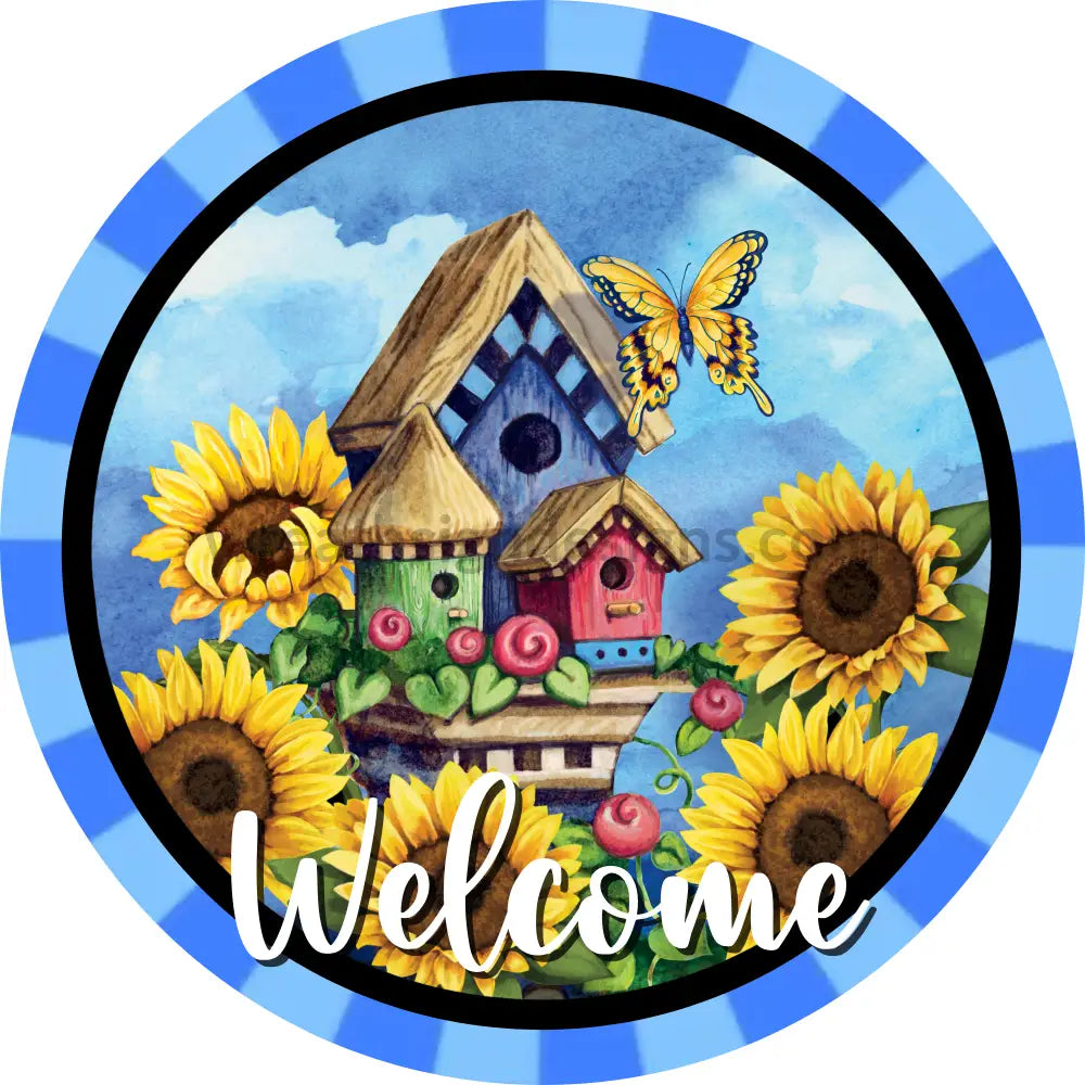 Welcome Sunflower Birdhouses- Metal Sign 8 Circle