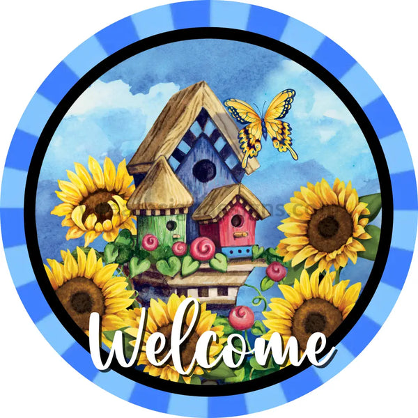 Welcome Sunflower Birdhouses- Metal Sign 8 Circle