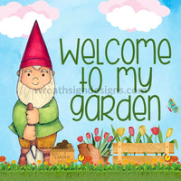 Welcome To My Garden-Spring Garden Gnome-Metal Sign 8