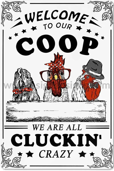 Welcome To Our Coop-Were All Cluckin Crazy-Chicken Wreath Sign 8X12 Metal