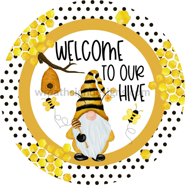 Welcome To Our Hive-Honey Bee Gnome Metal Sign