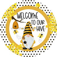 Welcome To Our Hive-Honey Bee Gnome Metal Sign 8 Circle