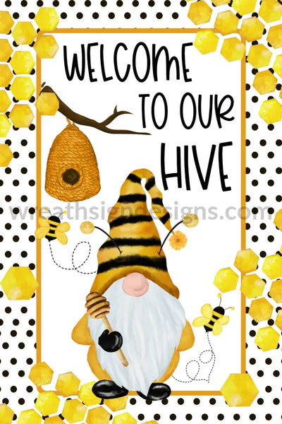 Welcome To Our Hive Honeybee Gnome 8X12 Metal Sign