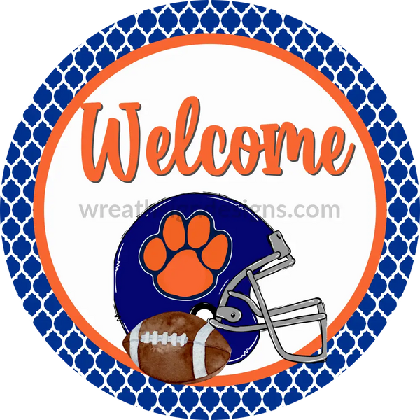 Welcome To Our Home- Blue And Orange Helmet- Football Circle Metal Sign 6