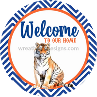Welcome To Our Home- Blue And Orange Tiger- Football Circle Metal Sign 6