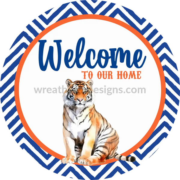 Welcome To Our Home- Blue And Orange Tiger- Football Circle Metal Sign 6