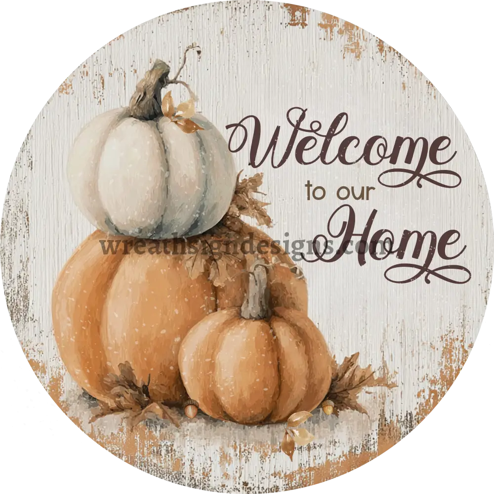 Welcome to our Home Fall Pumpkins Metal Wreath Sign MS-1399
