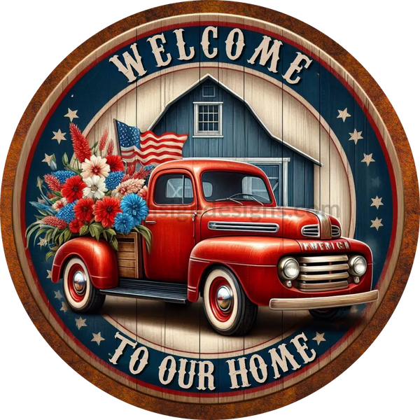 Welcome To Our Home Patriotic Floral Vintage Truck Metal Wreath Sign 8X12